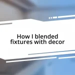 How I blended fixtures with decor