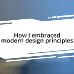 How I embraced modern design principles