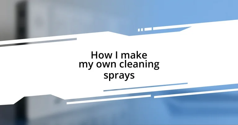 How I make my own cleaning sprays