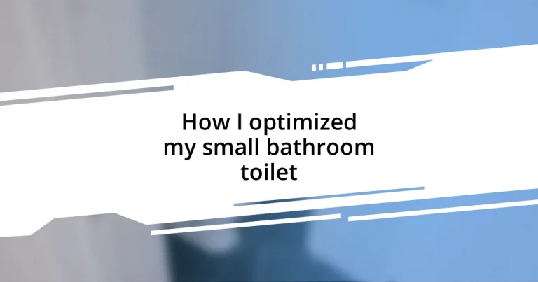 How I optimized my small bathroom toilet