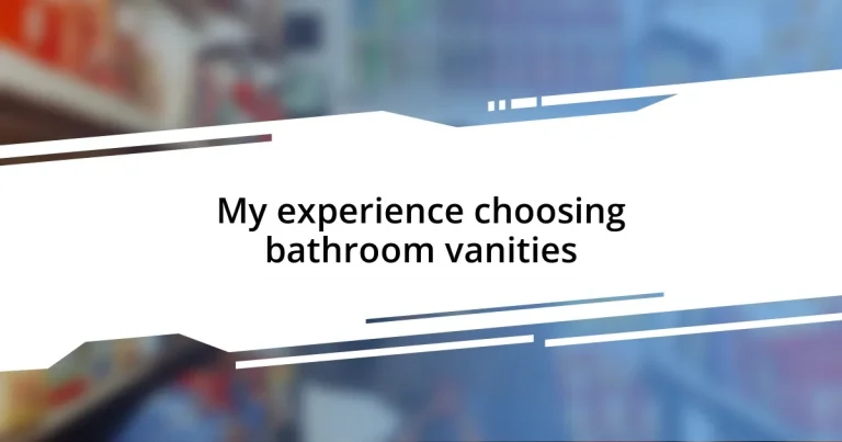 My experience choosing bathroom vanities