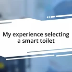 My experience selecting a smart toilet