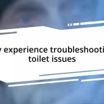 My experience troubleshooting toilet issues