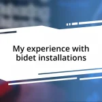 My experience with bidet installations