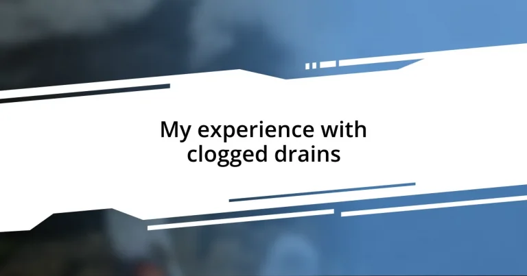 My experience with clogged drains