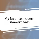 My favorite modern showerheads