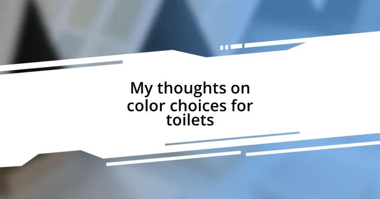 My thoughts on color choices for toilets