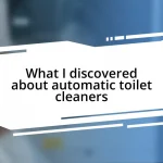 What I discovered about automatic toilet cleaners