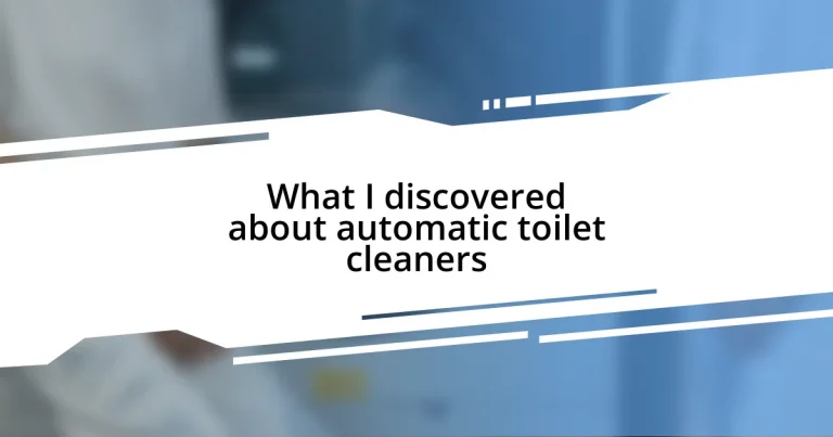 What I discovered about automatic toilet cleaners