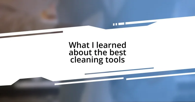 What I learned about the best cleaning tools