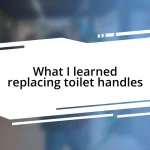 What I learned replacing toilet handles