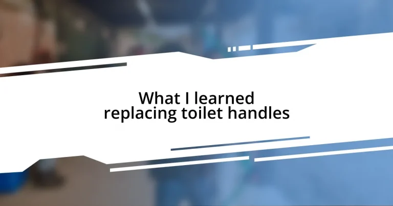 What I learned replacing toilet handles