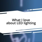 What I love about LED lighting