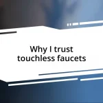 Why I trust touchless faucets