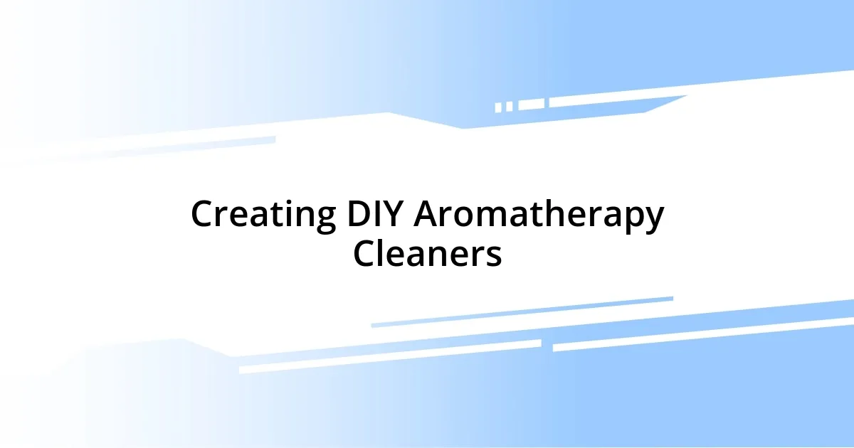 Creating DIY Aromatherapy Cleaners