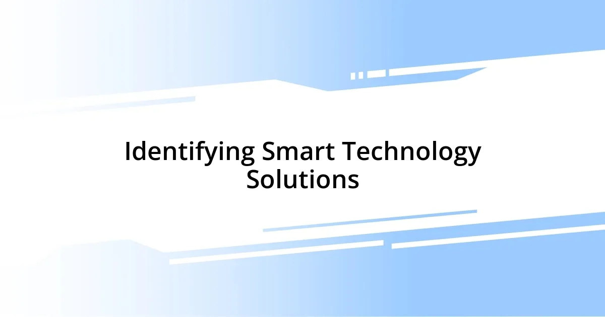 Identifying Smart Technology Solutions