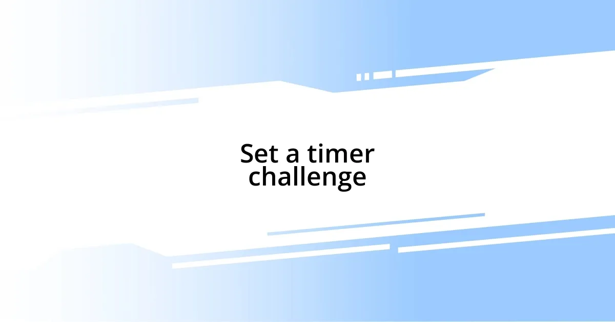 Set a timer challenge