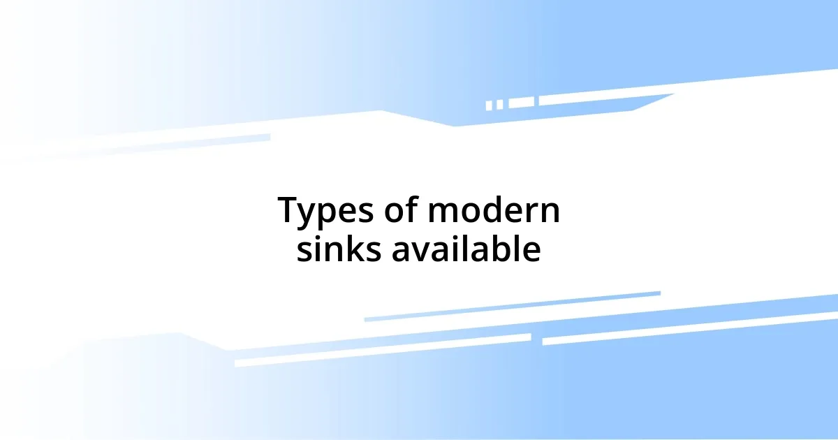 Types of modern sinks available