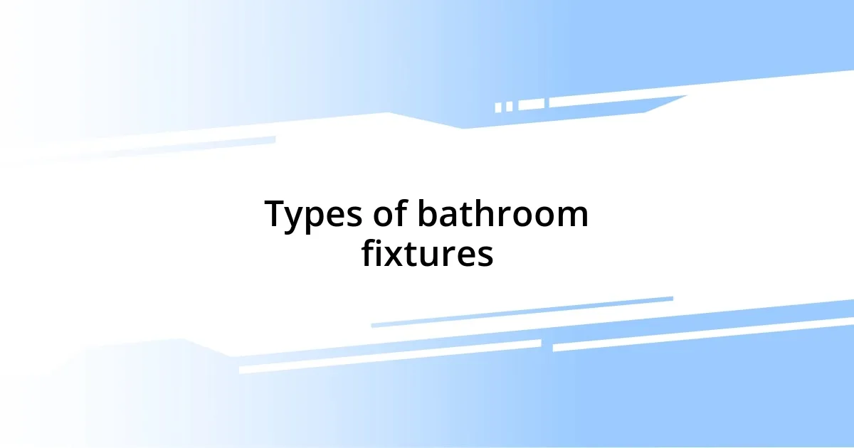 Types of bathroom fixtures