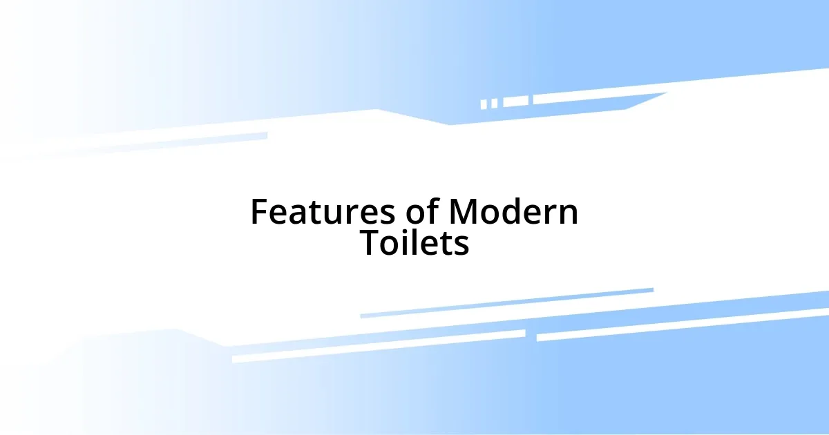 Features of Modern Toilets