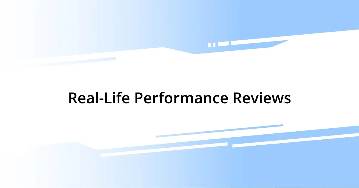 Real-Life Performance Reviews