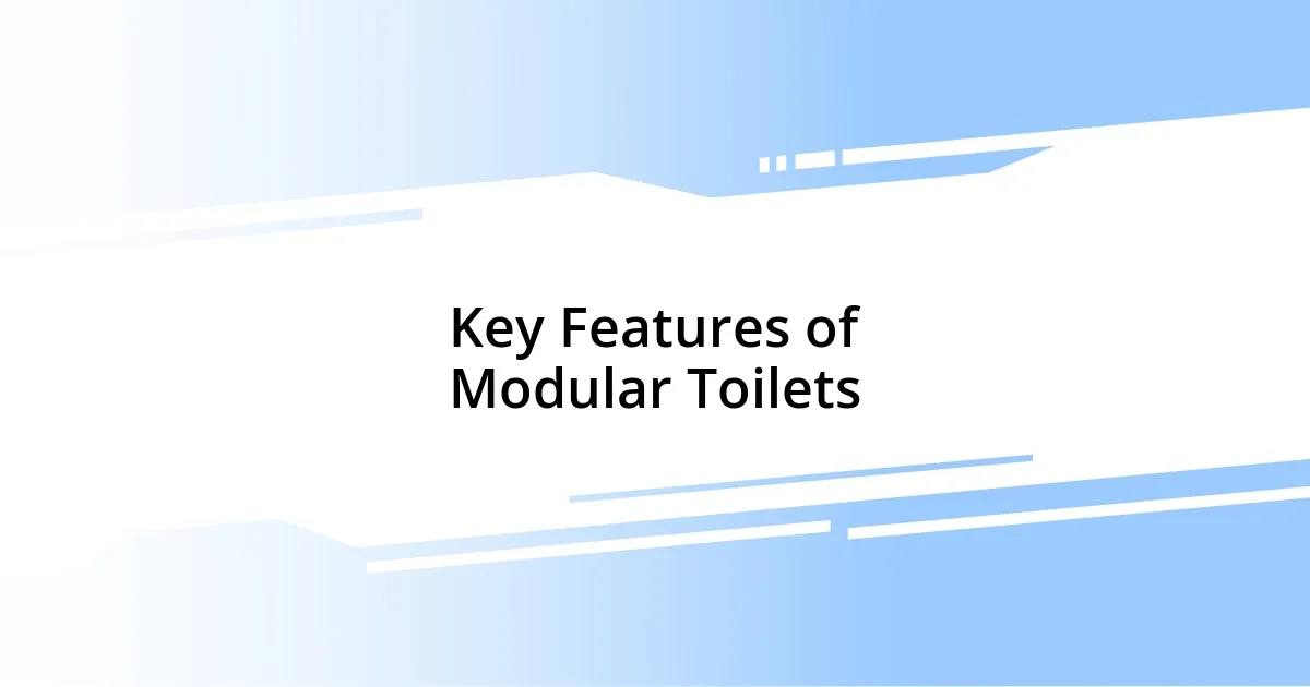 Key Features of Modular Toilets