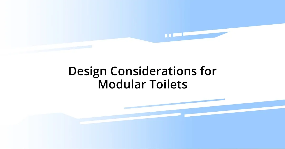 Design Considerations for Modular Toilets