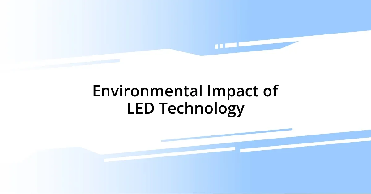 Environmental Impact of LED Technology