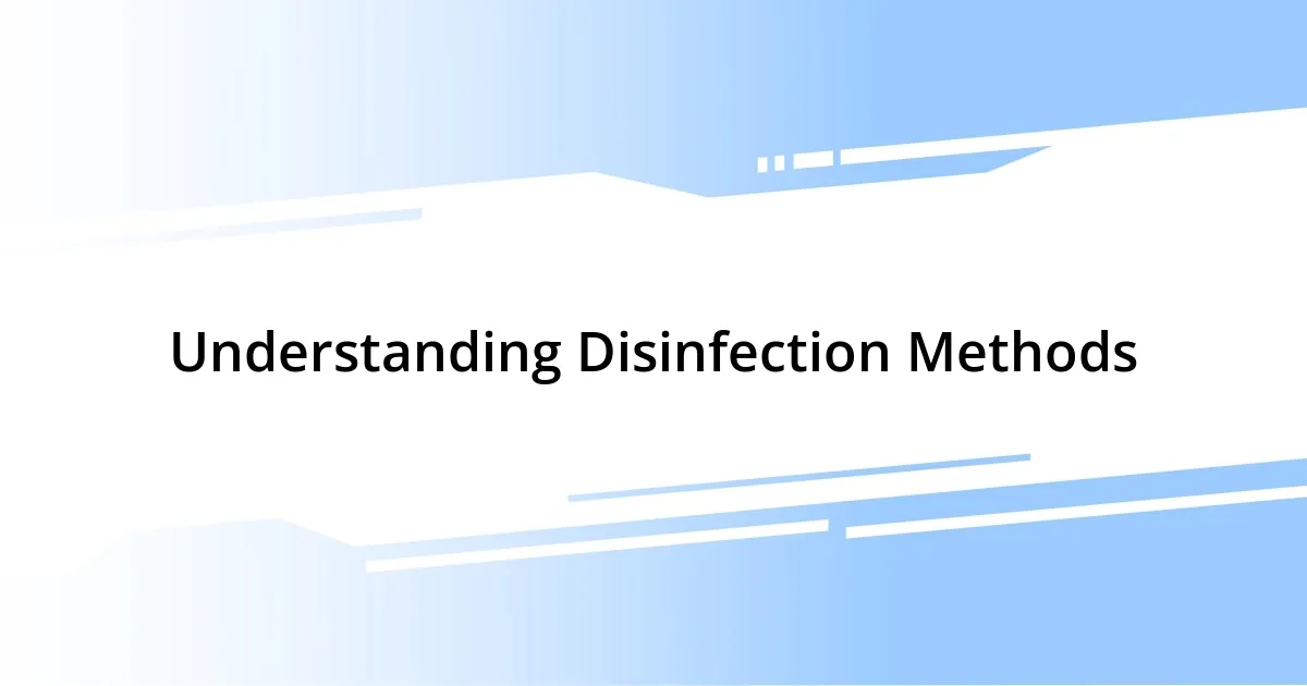 Understanding Disinfection Methods