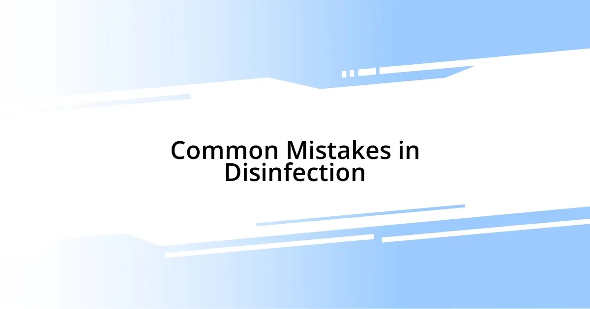 Common Mistakes in Disinfection